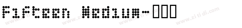 Fifteen Medium字体转换
